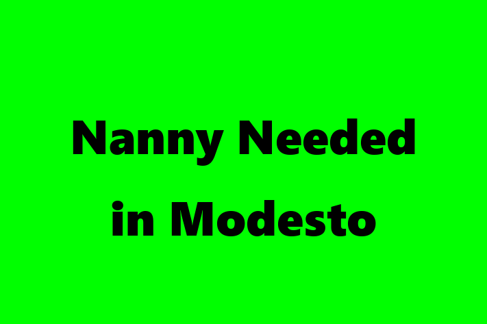 Nanny Needed in Modesto