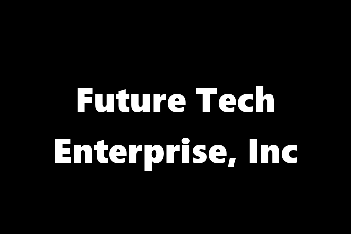 Software Engineering Company Future Tech Enterprise Inc