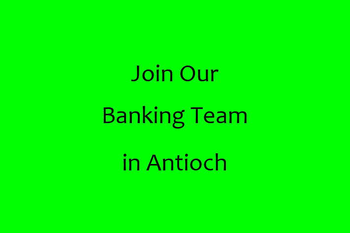 Join Our Banking Team in Antioch