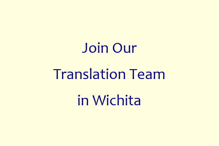 Join Our Translation Team in Wichita