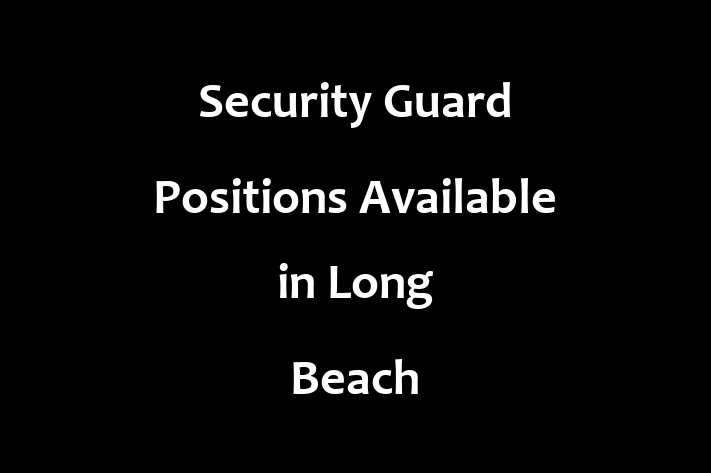 Security Guard Positions Available in Long Beach