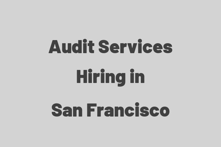 Audit Services Hiring in San Francisco