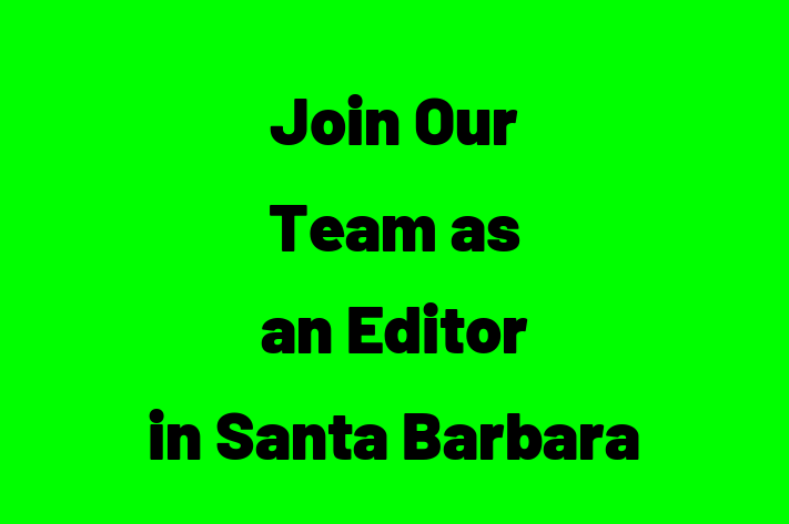 Join Our Team as an Editor in Santa Barbara