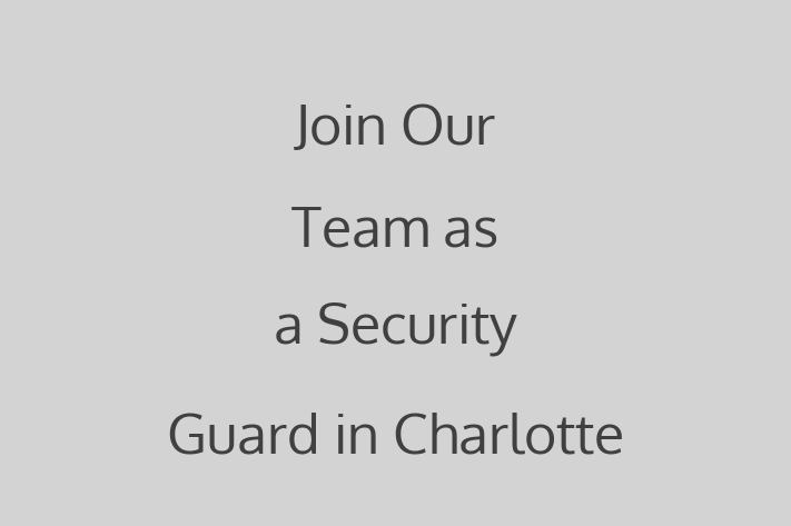 Join Our Team as a Security Guard in Charlotte