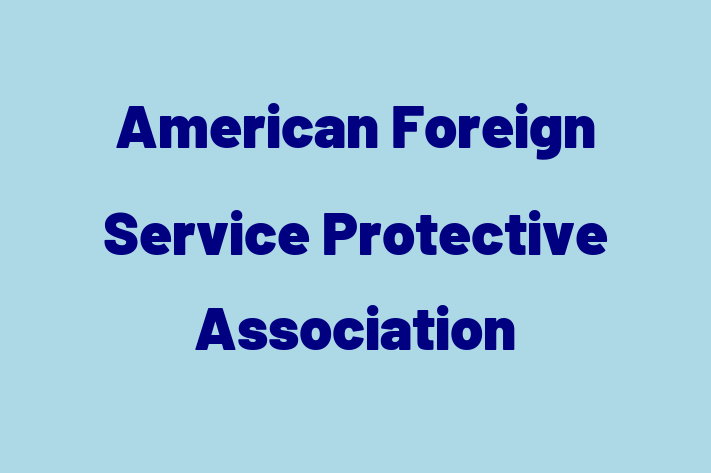 Labor Relations American Foreign Service Protective Association