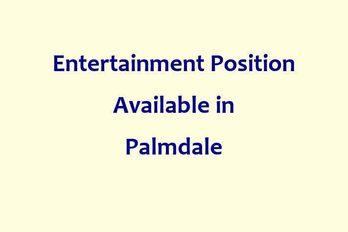 Entertainment Position Available in Palmdale