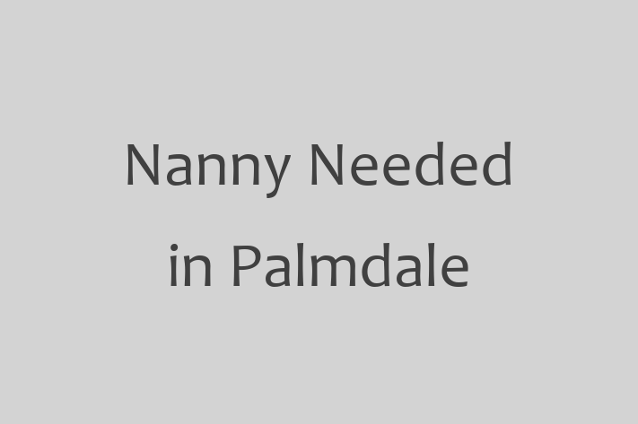 Nanny Needed in Palmdale