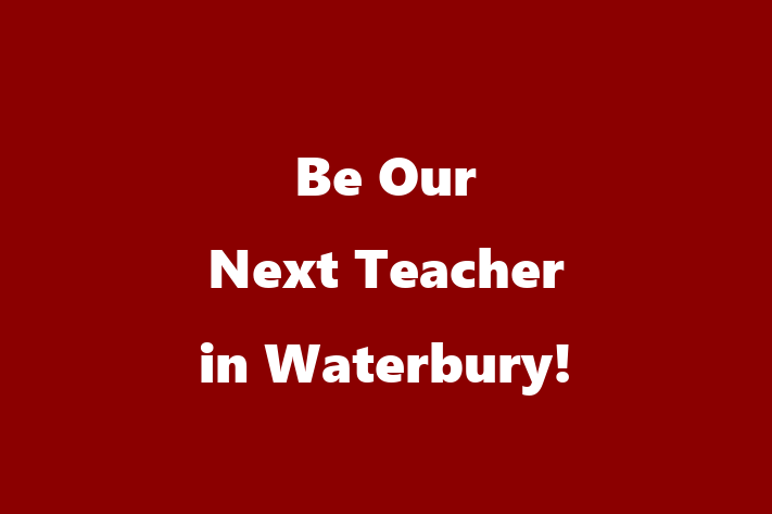 Be Our Next Teacher in Waterbury