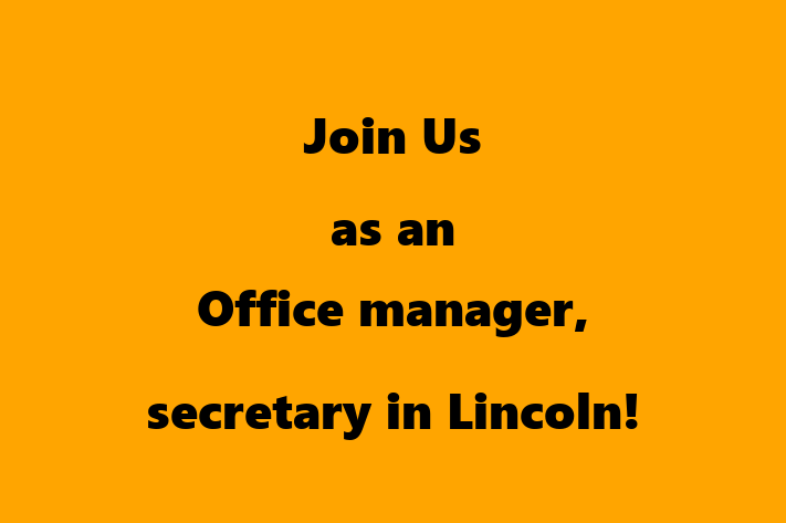 Join Us as an Office manager secretary in Lincoln