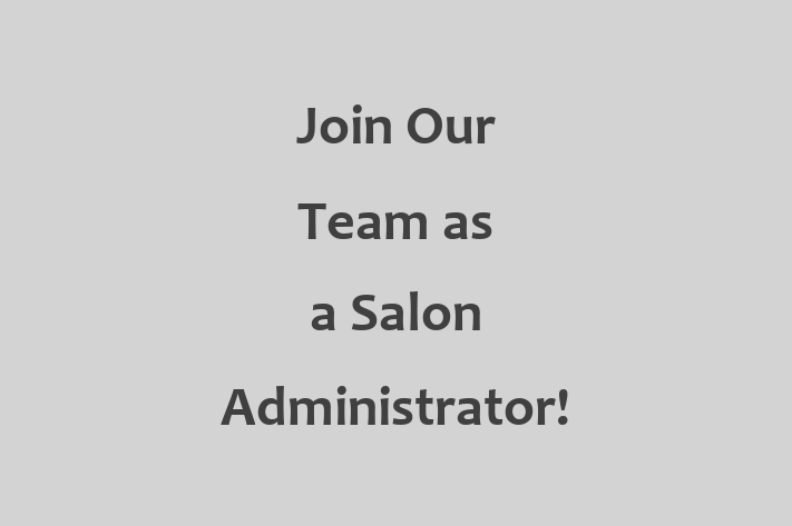 Join Our Team as a Salon Administrator