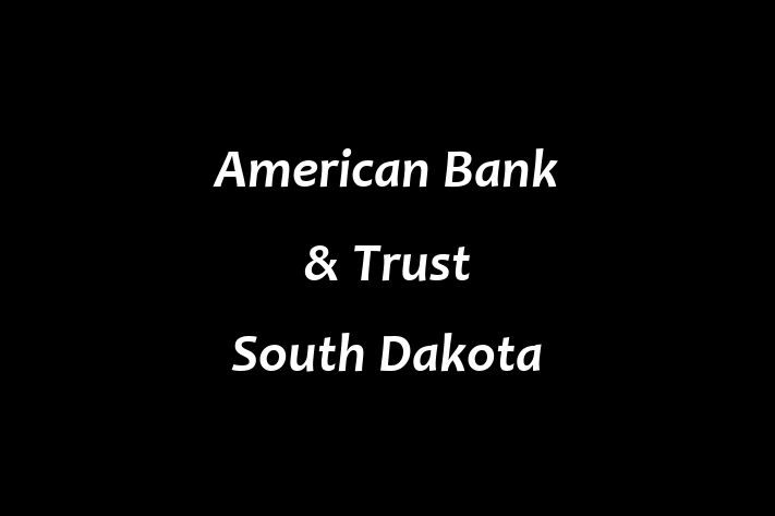 Staff Management American Bank Trust  South Dakota