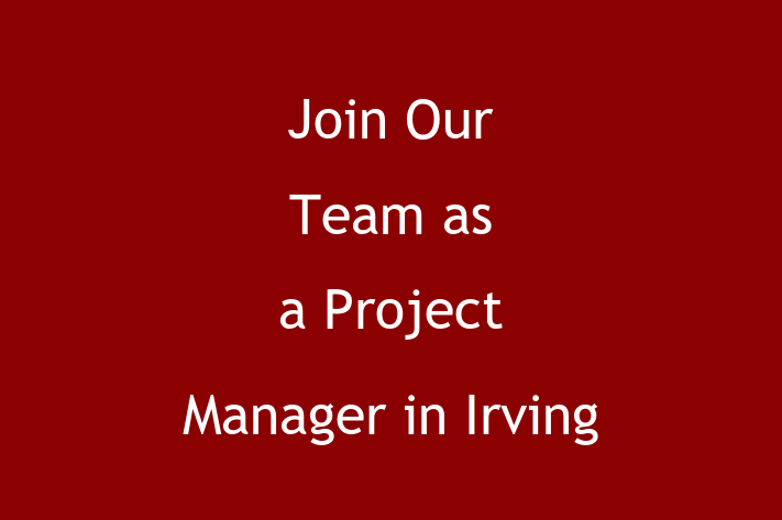 Join Our Team as a Project Manager in Irving