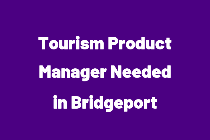 Tourism Product Manager Needed in Bridgeport