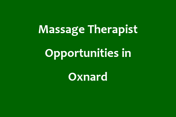 Massage Therapist Opportunities in Oxnard