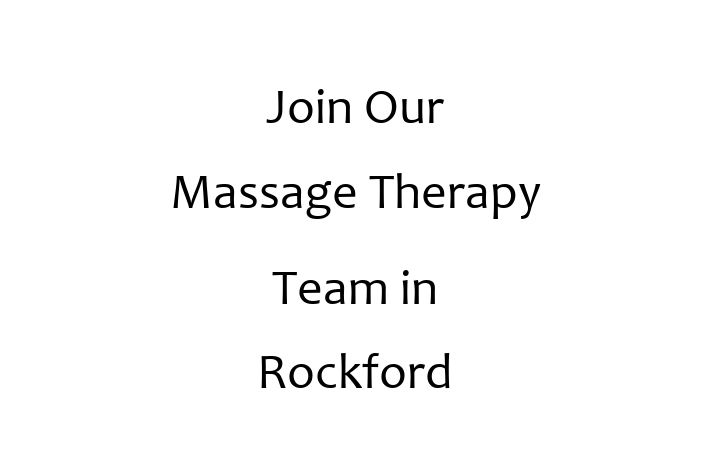 Join Our Massage Therapy Team in Rockford