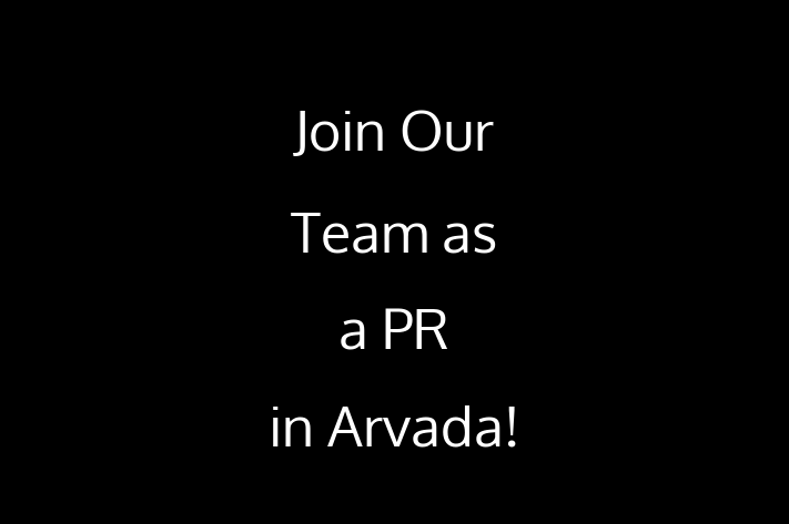 Join Our Team as a PR in Arvada