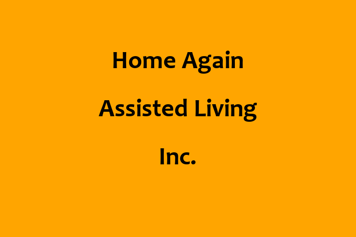 HR Administration Home Again Assisted Living Inc.