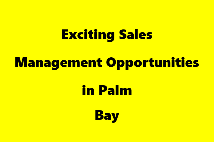 Exciting Sales Management Opportunities in Palm Bay