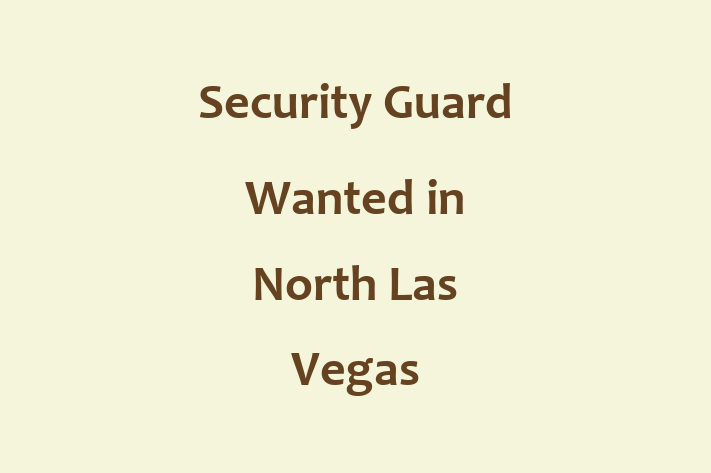 Security Guard Wanted in North Las Vegas