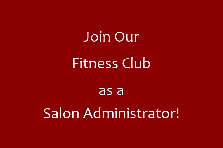 Join Our Fitness Club as a Salon Administrator