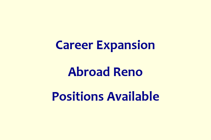 Career Expansion Abroad Reno Positions Available