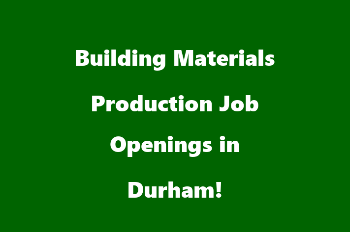 Building Materials Production Job Openings in Durham