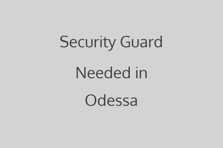 Security Guard Needed in Odessa