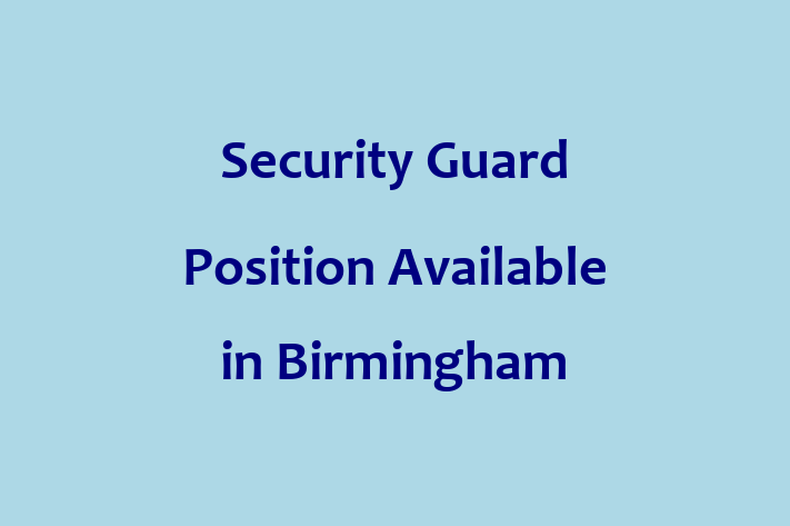 Security Guard Position Available in Birmingham