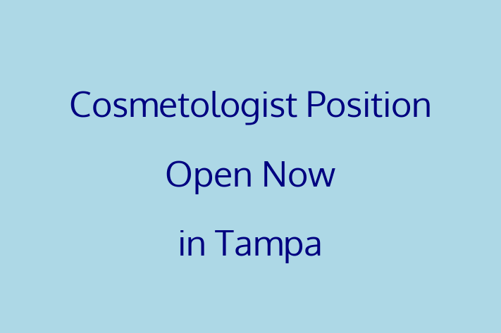 Cosmetologist Position Open Now in Tampa