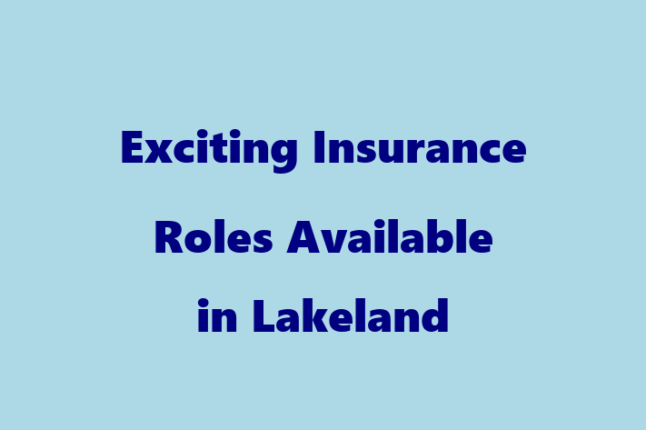 Exciting Insurance Roles Available in Lakeland