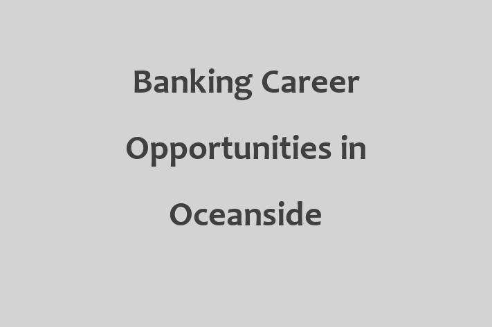 Banking Career Opportunities in Oceanside