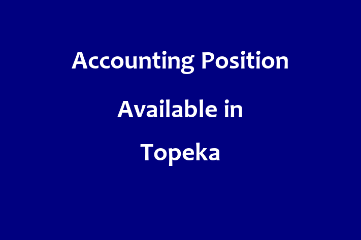 Accounting Position Available in Topeka