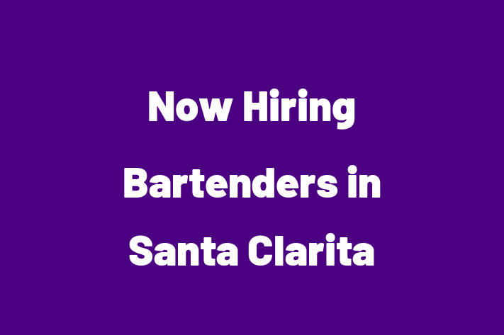 Now Hiring Bartenders in Santa Clarita