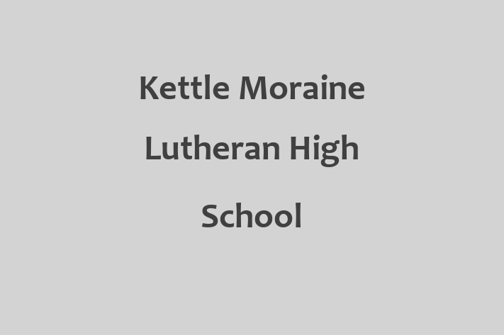 Human Capital Management Kettle Moraine Lutheran High School