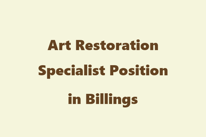 Art Restoration Specialist Position in Billings