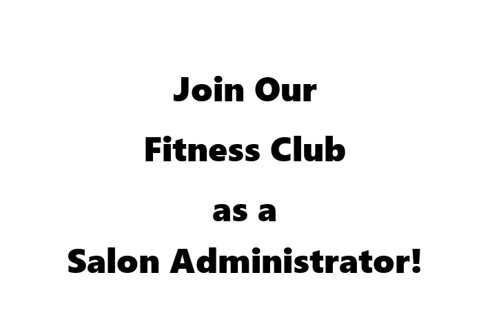 Join Our Fitness Club as a Salon Administrator