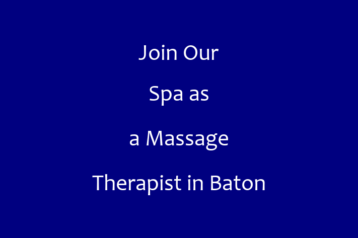 Join Our Spa as a Massage Therapist in Baton Rouge