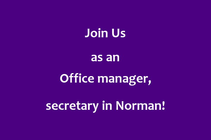 Join Us as an Office manager secretary in Norman