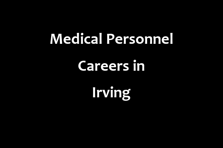 Medical Personnel Careers in Irving