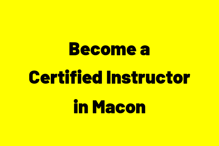 Become a Certified Instructor in Macon