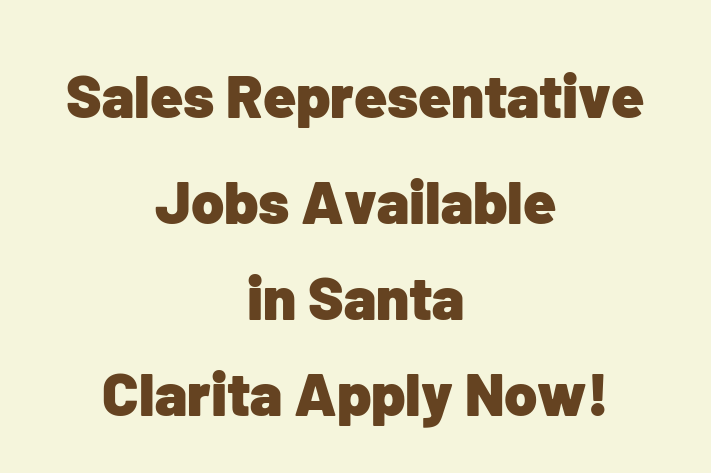 Sales Representative Jobs Available in Santa Clarita Apply Now