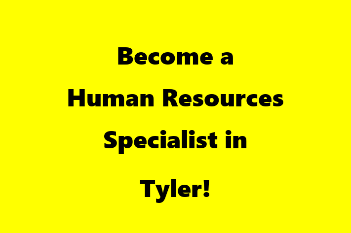 Become a Human Resources Specialist in Tyler