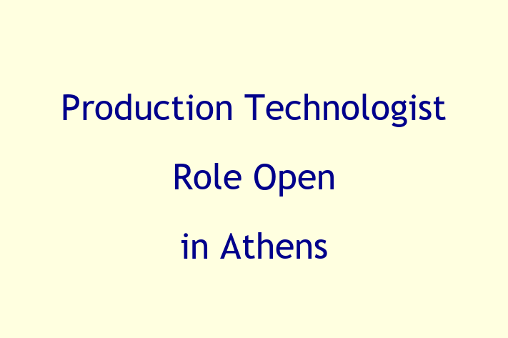 Production Technologist Role Open in Athens