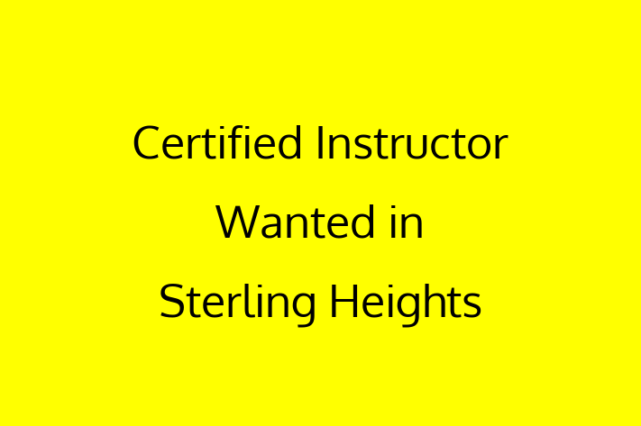 Certified Instructor Wanted in Sterling Heights