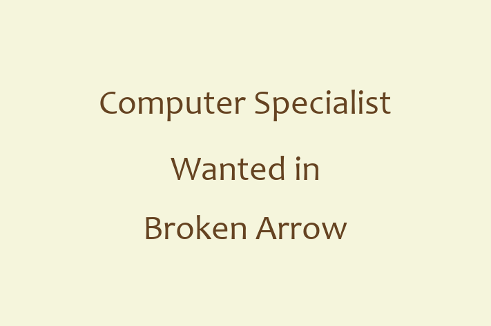 Computer Specialist Wanted in Broken Arrow