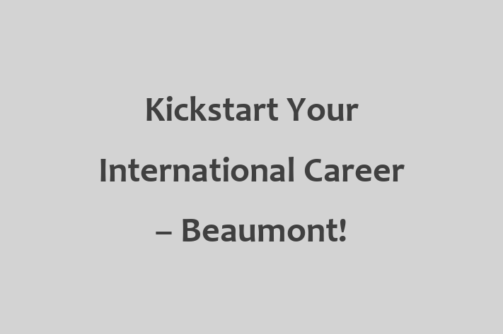 Kickstart Your International Career Beaumont