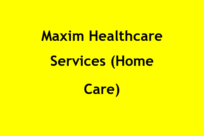 Workforce Management Maxim Healthcare Services Home Care