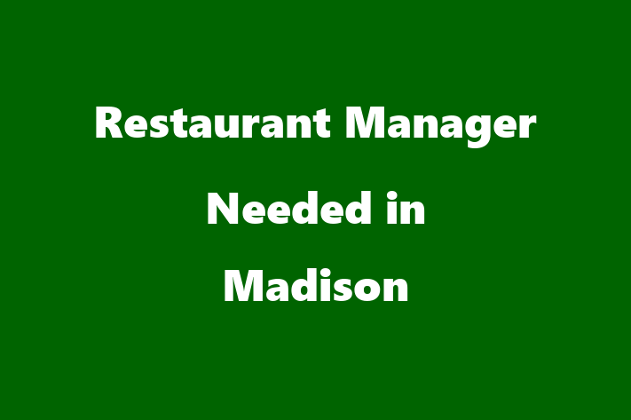 Restaurant Manager Needed in Madison