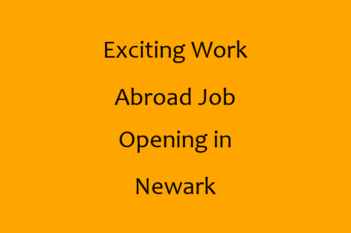 Exciting Work Abroad Job Opening in Newark