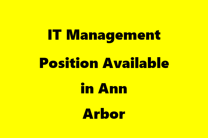 IT Management Position Available in Ann Arbor